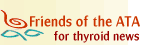 Join Friends of the ATA for thyroid news